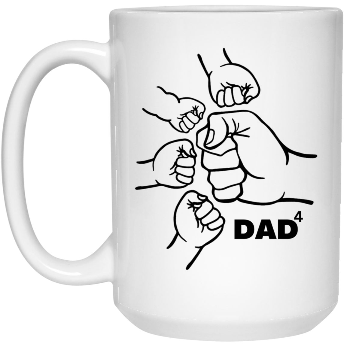 Dad4 -  15 oz. White Mug